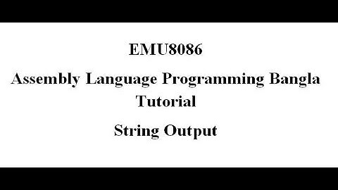 5. Assembly Language Bangla Tutorial Emu8086 - String Display(Bangla | বাংলা)