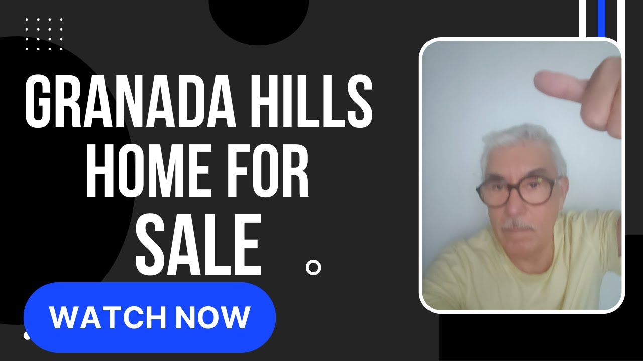 Granada Hills Home Available For Sale YouTube