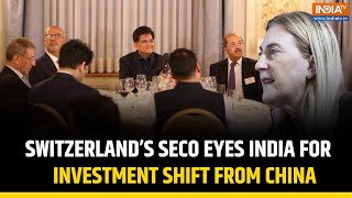 Switzerlands Seco Keen On India, Rethinks China Investment Ties