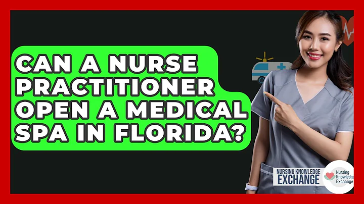 Can A Nurse Practitioner Open A Medical Spa In Florida? - Nursing Knowledge Exchange