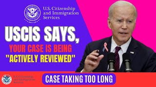 Your Case Is Being, "Actively Reviewed" by (USCIS). What Does It mean? 2025. #usa #usavisa #US