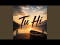 Tu Hi