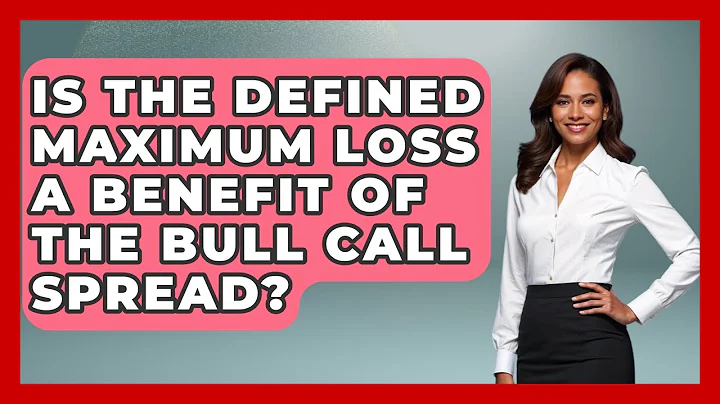 Is The Defined Maximum Loss A Benefit Of The Bull Call Spread? - Stock and Options Playbook
