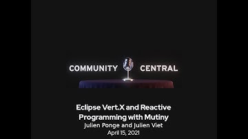 Community Central: Eclipse Vert.x and Reactive Programming with Mutiny