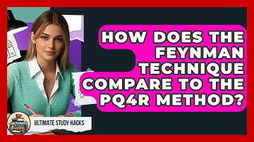 How Does The Feynman Technique Compare To The PQ4R Method? - Ultimate Study Hacks