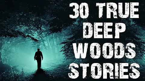 30 TRUE Disturbing Deep Woods Horror Stories | Mega Compilation | (Scary Stories)