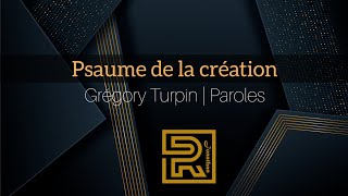 Psaume de la création | Grégory Turpin | Louange | Paroles