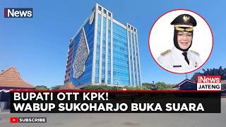 OTT KPK Bupati Sukoharjo, Wakil Bupati Pastikan Pemerintahan Tetap Berjalan | iNews Jateng