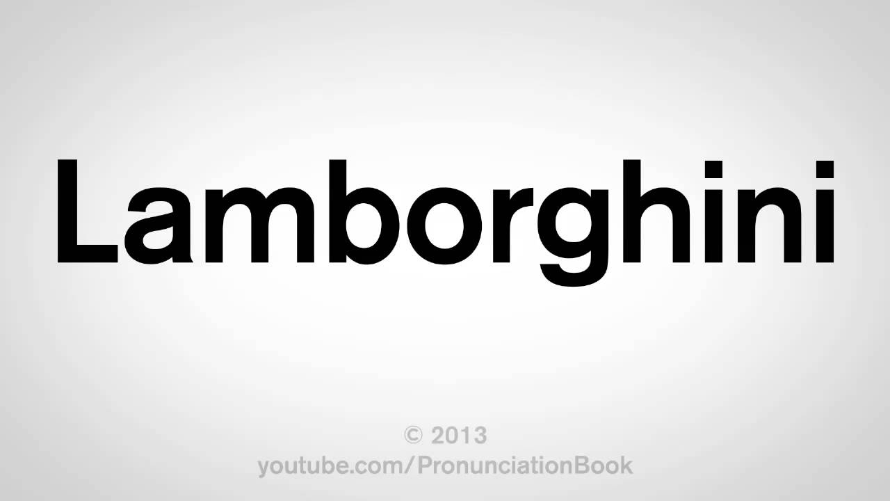 Descubrir 103+ imagen pronunciación de lamborghini