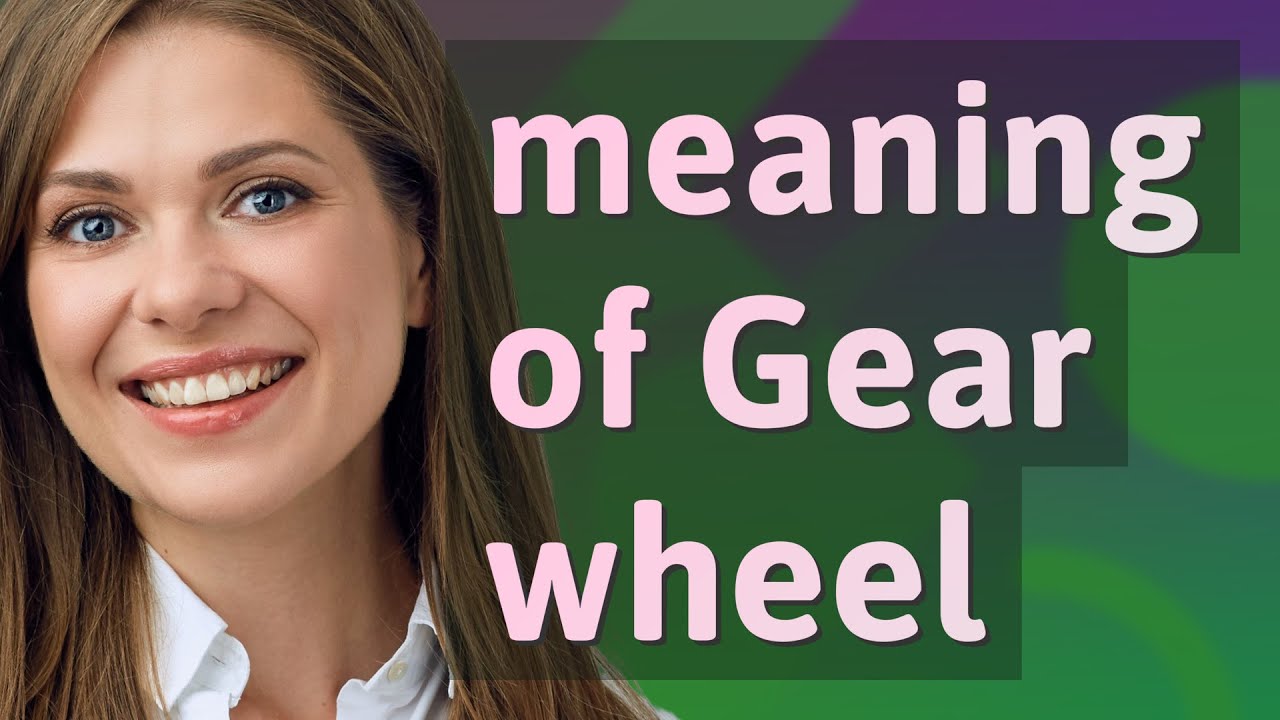 Gear wheel | meaning of Gear wheel