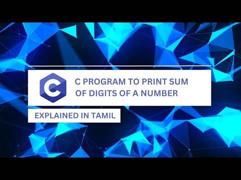 C Program to Print Sum of Digits of a Number Explained in Tamil
