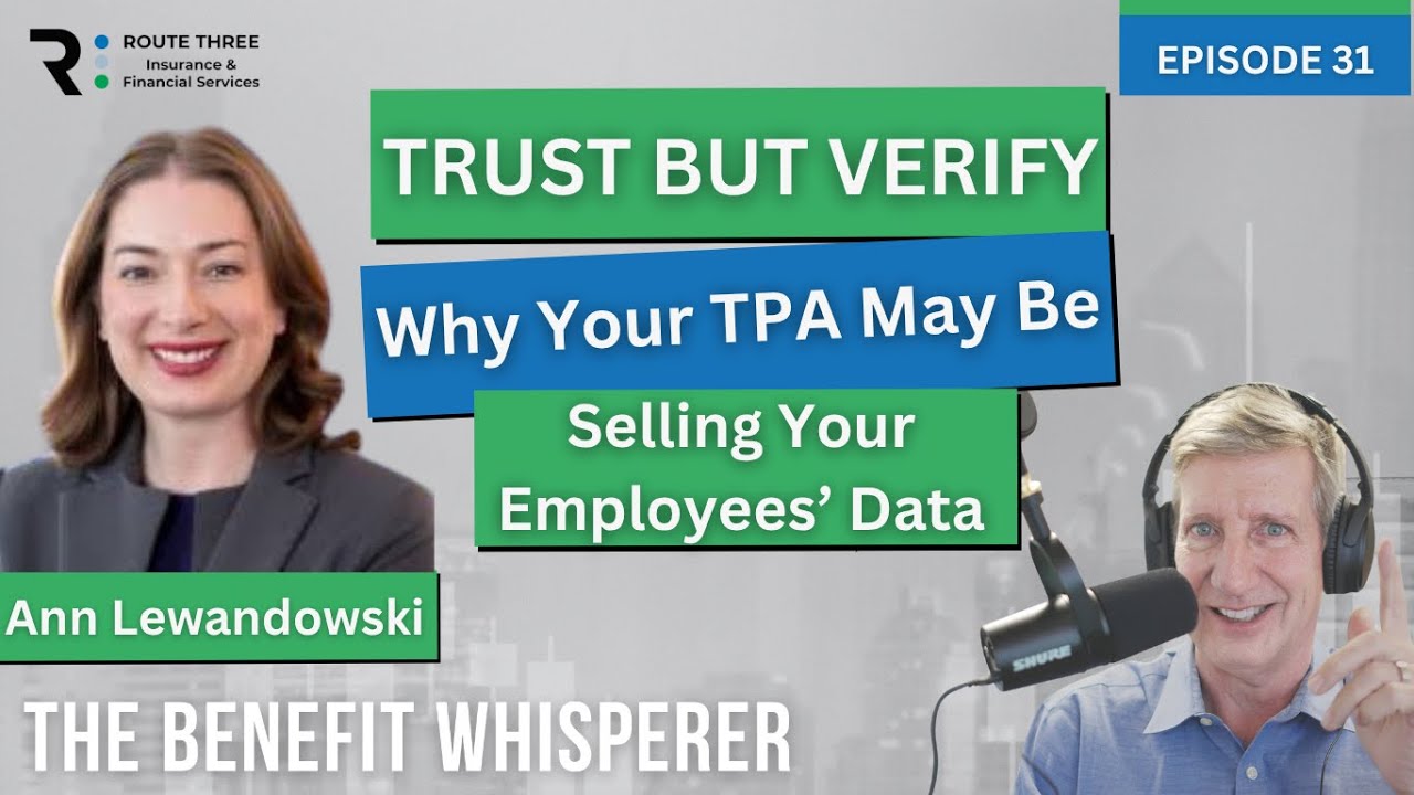 Trust, But Verify: Why Your TPA May Be Selling Your Employees' Data (Ep. 31)