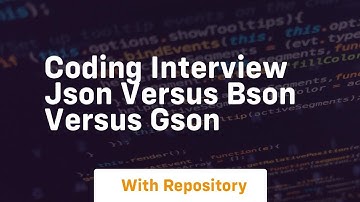 Coding interview json versus bson versus gson
