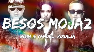 Wisin & Yandel, ROSALÍA - Besos Moja2 | Christian Nodal, Bad Bunny, Tito Silva (Letra/Lyrics)