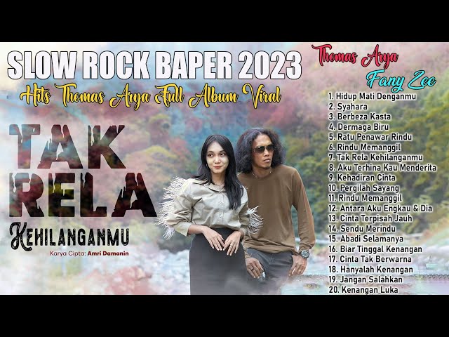 Thomas Arya Ft  Fany Zee ~ Tak Rela Kehilanganmu ( Slow Rock Baper Terbaik 2023 ) class=