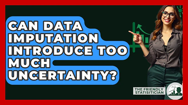 Can Data Imputation Introduce Too Much Uncertainty? - The Friendly Statistician