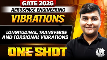 Vibrations | Longitudinal, Transverse & Torsional Vibrations | GATE 2026 Aerospace Engineering