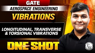 Vibrations | Longitudinal, Transverse & Torsional Vibrations One Shot | GATE Aerospace Engineering