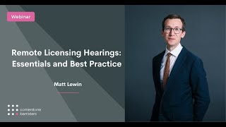 Remote Licensing Hearings: Essentials and Best Practice | Cornerstone Barristers