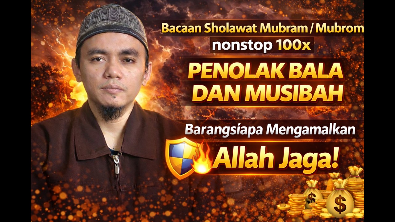 👉 [KLIK] Bacaan Sholawat Mubram / Mubrom nonstop 100x - penolak bala dan musibah