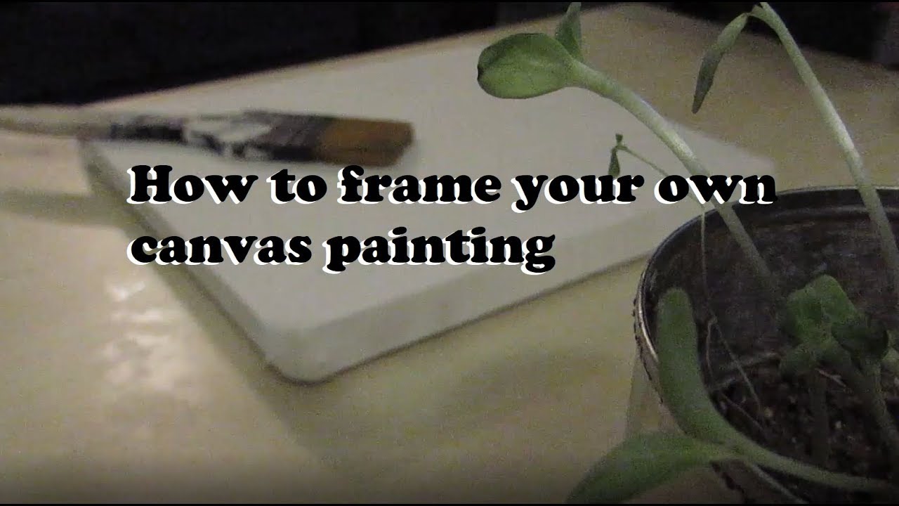 DIY : How to frame your own canvas painting (in 4 steps) !!!