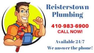 Plumber Reisterstown MD | 410-983-6900 | Call for your Reisterstown Plumber