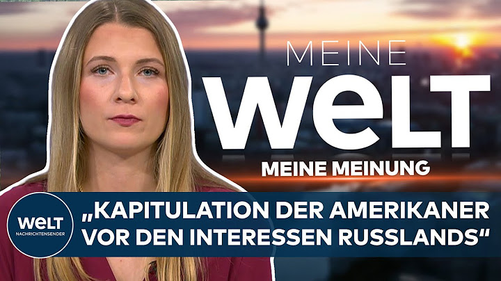 Meine WELT – Meine Meinung: „Eine Kapitulation der Amerikaner vor den Interessen Russlands“