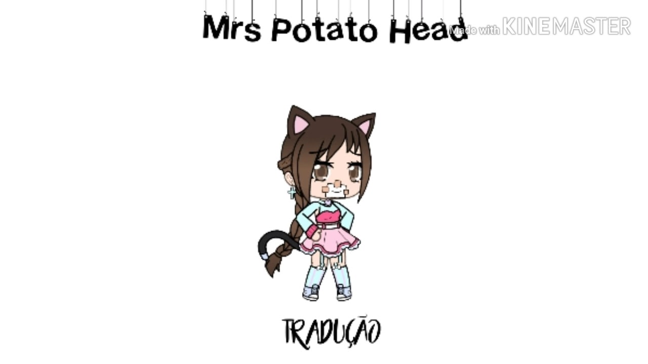 Mrs Potato Head tradução gacha life - YouTube