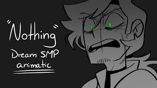 Nothing \/\/ Dream SMP Animatic