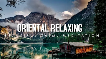 [4K] 1 Hour Beautiful Oriental Music for Relaxing : Chinese, Yoga, Meditation, Calm, SPA, Massage