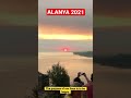 A marvelous sunset in Alanya-Turkey 2021