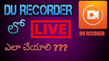 HOW TO USE DU RECORDER FOR MOBILE LIVE STREAMING . FULL TUTORIAL IN TELUGU