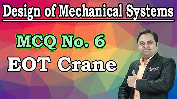 Design of Mechanical Systems - DMS MCQ No. 6 ( EOT Crane ) | DMS | Engineering #freeengineering