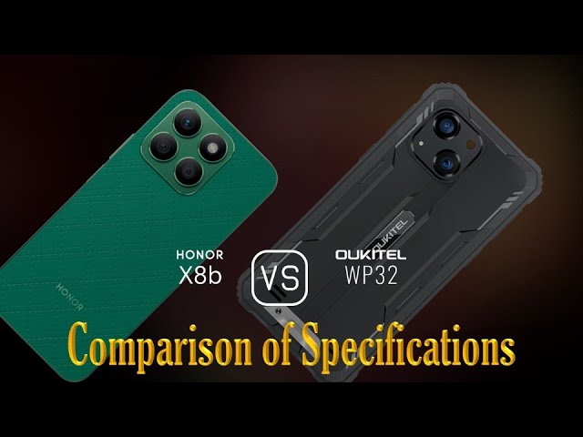 Honor X8b vs. Oukitel WP32: A Comparison of Specifications 