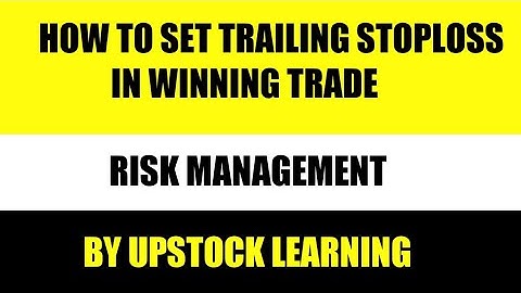 How to use Trailing Stop loss in winning trade | Upstock learning