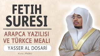 Fetih suresi anlamı dinle Yasser al Dosari (Fetih suresi arapça yazılışı okunuşu ve meali)