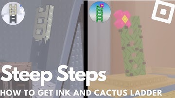 How to get the INK LADDER and CACTUS LADDER in Steep Steps | Roblox