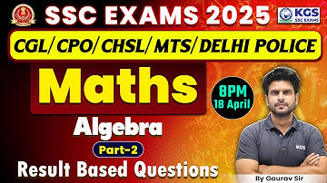 SSC EXAMS 2025 CGL/CPO/CHSL/MTS/DELHI POLICE MATHS | Algebra PART-02 | Maths by Gaurav Sir