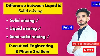 L-28। U-3। Difference between Liquid and solid mixing।Mechanism of solid, liquid & Semi-solid mixing