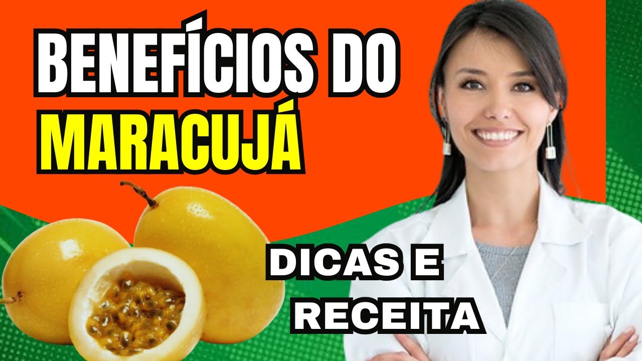 Benefícios do Maracujá - Acalma? Dá Sono? Abaixa Pressão? Emagrece ...