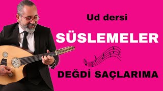 Süslemeler - Değdi̇ Saçlarima Bahar Gülleri̇ Aranağme- Ud Dersi̇ 260