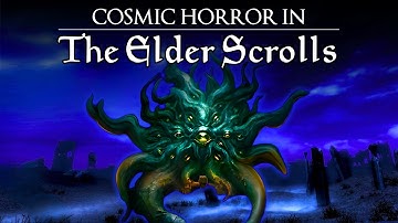 Cosmic Horror in The Elder Scrolls