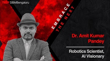 The Synergy Between Humans & Robots | Dr. Amit Kumar Pandey | TEDxSIBMBengaluru
