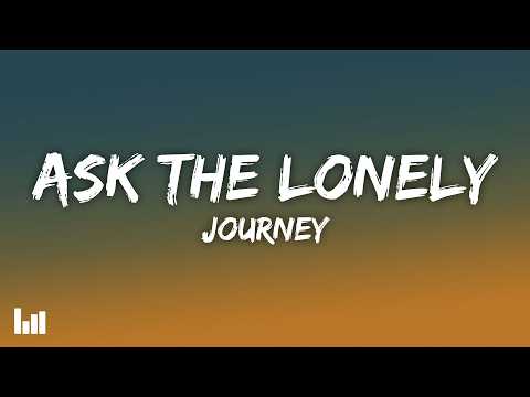 Journey - Ask The Lonely (Lyrics)