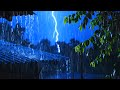 Fall Asleep Instantly to Heavy Rain &amp; Thunder Sounds Booming On The Roof | Deep Sleep Relaxation