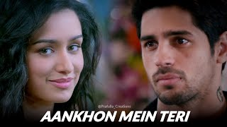 Aankhon Mein Teri - Sidharth Malhotra & Shraddha Kapoor | Om Shanti Om | Ek Villain | Aashiqui 2 |