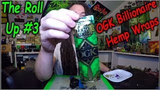 OGK BILLIONAIRE HEMP WRAP! THE ROLL UP #3