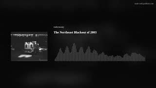 Podcast Season 3 - Disasters Untold: The Northeast Blackout of 2003