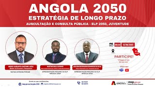 ANGOLA 2050 - ELP Auscultação e Consulta Pública ( Faculdade de Direito da UAN - Luanda)