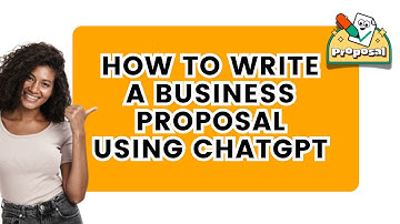 How to Write a Business Proposal Using ChatGPT